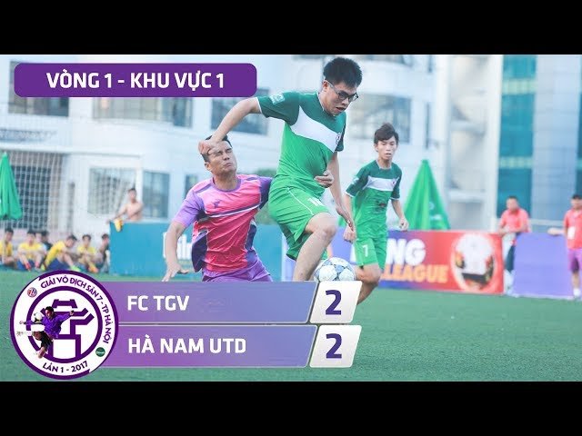 [Highlight TGV FC - HÀ NAM UTD ( V1.KV1 - Vô địch sân 7 Hà Nội - 2017 )