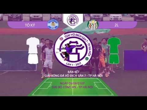 [ Full ] Tô Ký vs 2L - Bán Kết - Giải bóng đá vô địch sân 7 TP Hà Nội lần thứ nhất.