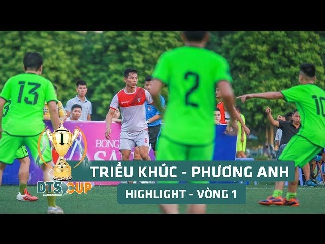 [ Highlights ] TRIỀU KHÚC - PHƯƠNG ANH | Vòng 1 - Giải bóng đá 16 đội mạnh cup DTS 2017