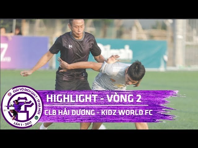 [Highlight] CLB HẢI DƯƠNG - KIDZ WORLD FC | VÒNG 2 - KV3 | Vô địch sân 7 Hà Nội - Cup Tuấn Sơn